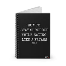 Load image into Gallery viewer, How To Stay Shredded Spiral Notebook
