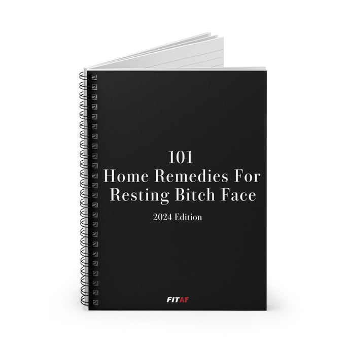 101 Home Remedies for Resting Bitch Face Notebook