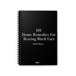 101 Home Remedies for Resting Bitch Face Notebook