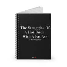 Load image into Gallery viewer, The Struggles Of A Hot Bitch With A Fat Ass Notebook