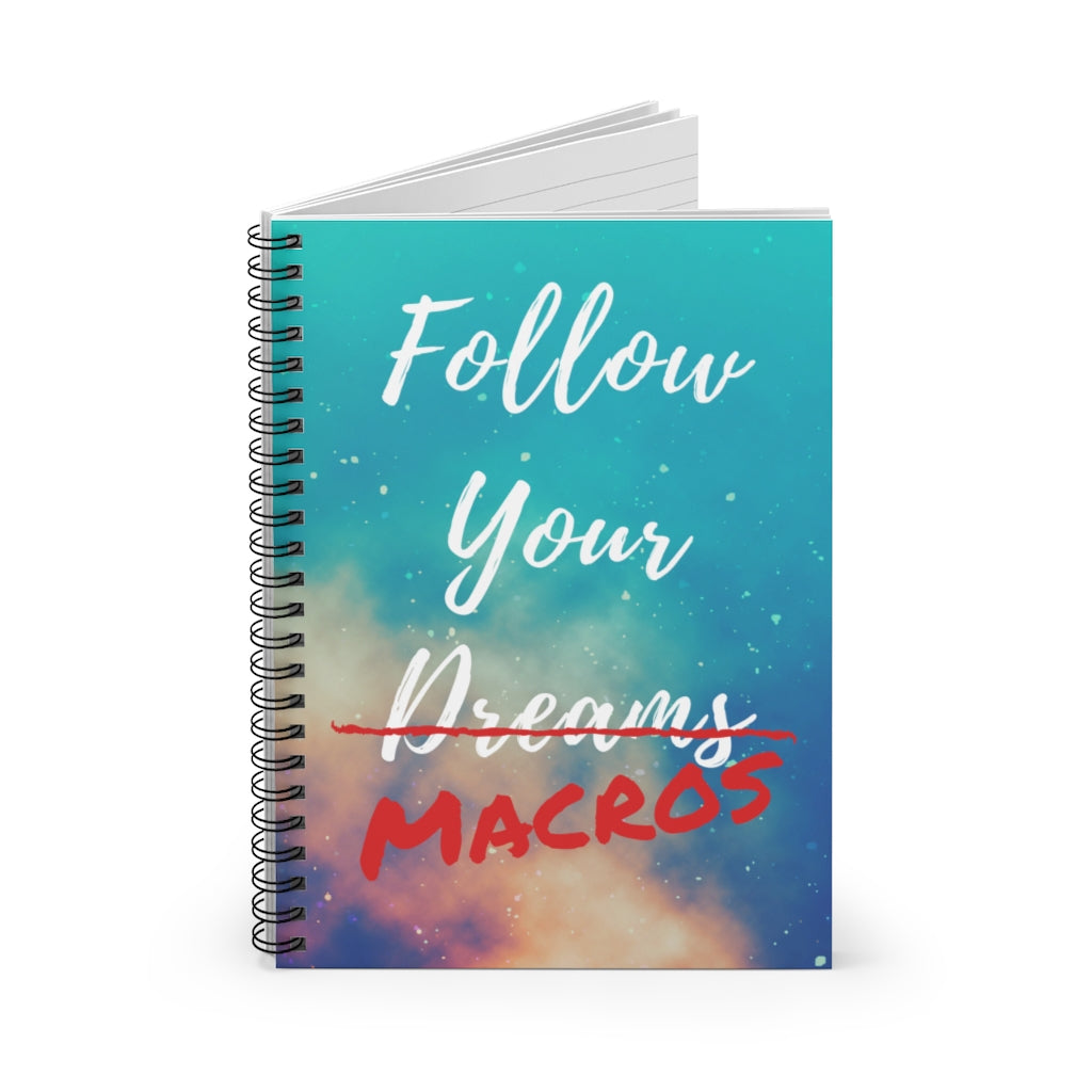 Follow Your Macros Spiral Notebook