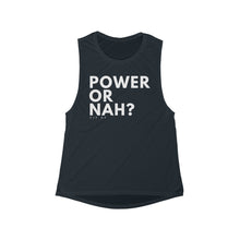 Load image into Gallery viewer, Power Or Nah Women&#39;s Muscle Tank