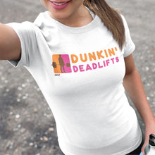 Load image into Gallery viewer, Dunkin&#39; Deadlifts Women&#39;s Tee
